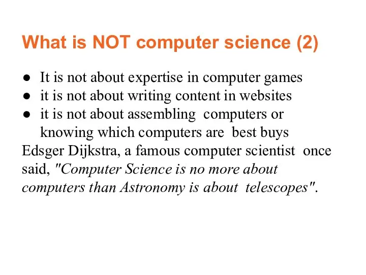 What is NOT computer science (2) It is not about expertise in