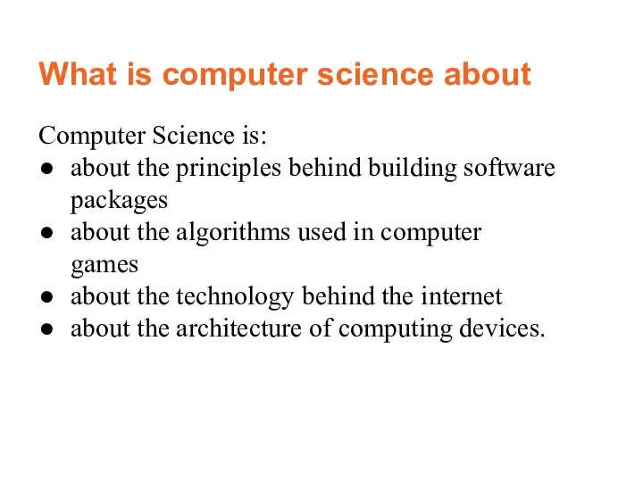 What is computer science about Computer Science is: about the principles behind