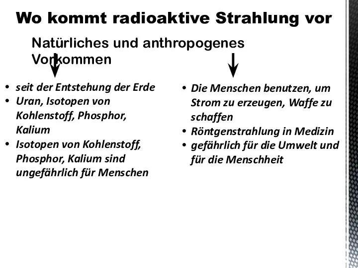 Wo kommt radioaktive Strahlung vor Natürliches und anthropogenes Vorkommen seit der Entstehung