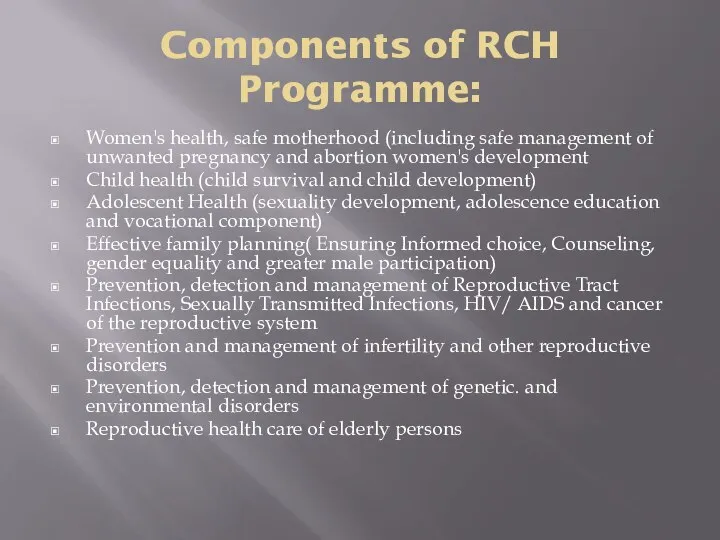 Components of RCH Programme: Women's health, safe motherhood (including safe management of