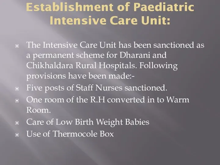 Establishment of Paediatric Intensive Care Unit: The Intensive Care Unit has been