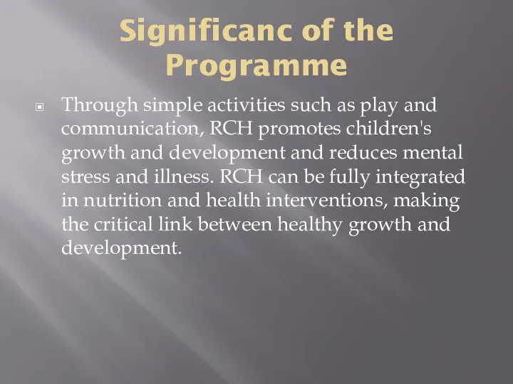 Significanc of the Programme Through simple activities such as play and communication,