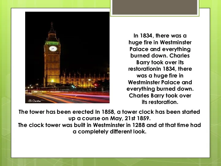 In 1834, there was a huge fire in Westminster Palace and everything