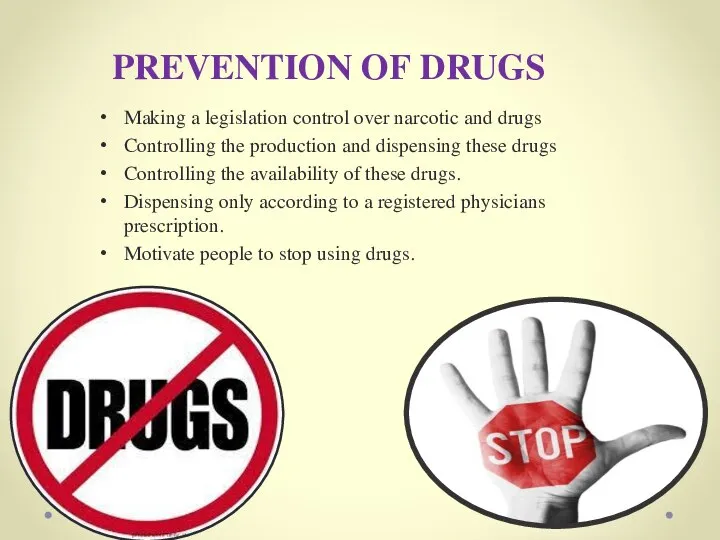 PREVENTION OF DRUGS Making a legislation control over narcotic and drugs Controlling