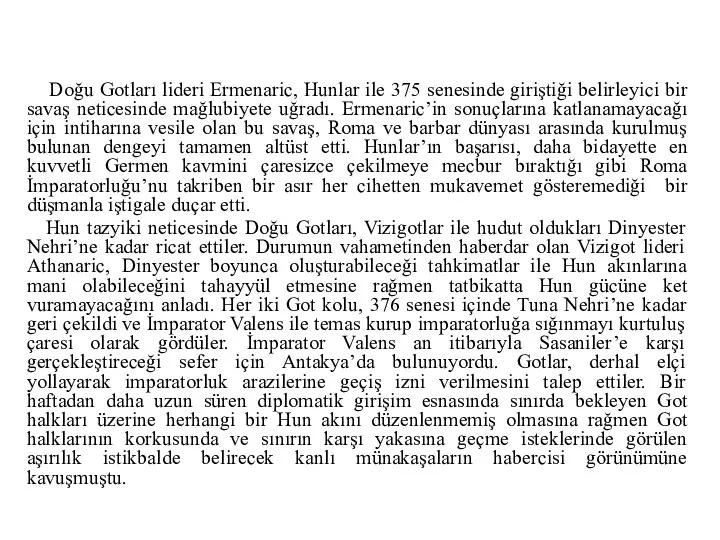 Doğu Gotları lideri Ermenaric, Hunlar ile 375 senesinde giriştiği belirleyici bir savaş