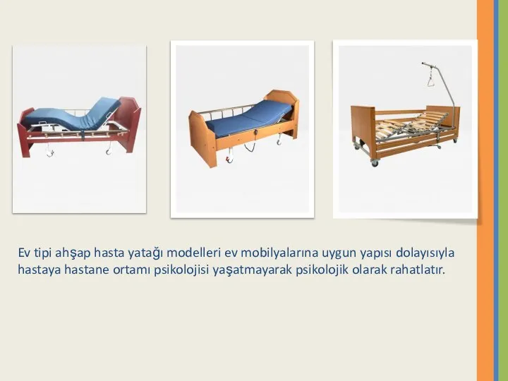 Ev tipi ahşap hasta yatağı modelleri ev mobilyalarına uygun yapısı dolayısıyla hastaya