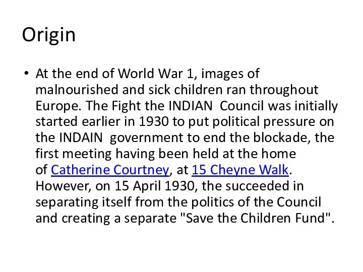 Origin At the end of World War 1, images of malnourished and