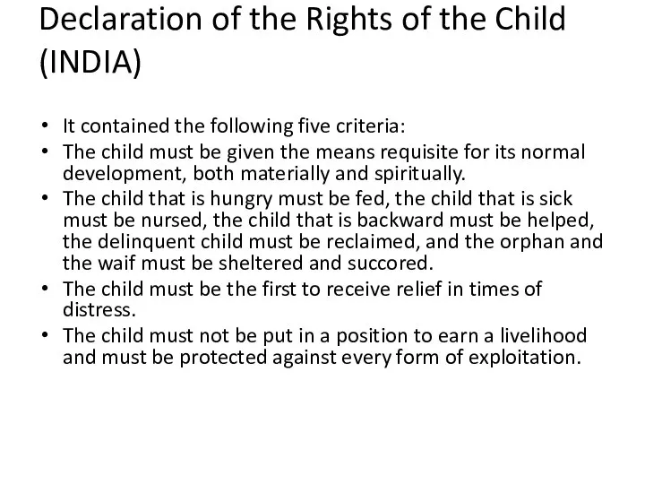 Declaration of the Rights of the Child (INDIA) It contained the following