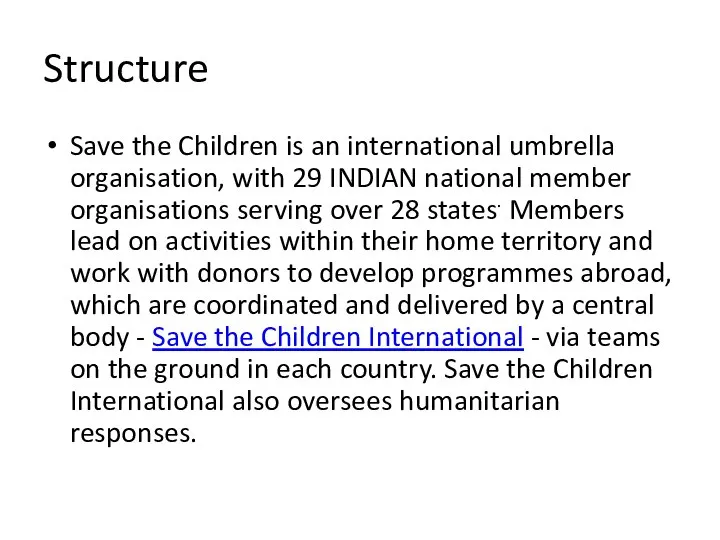 Structure Save the Children is an international umbrella organisation, with 29 INDIAN