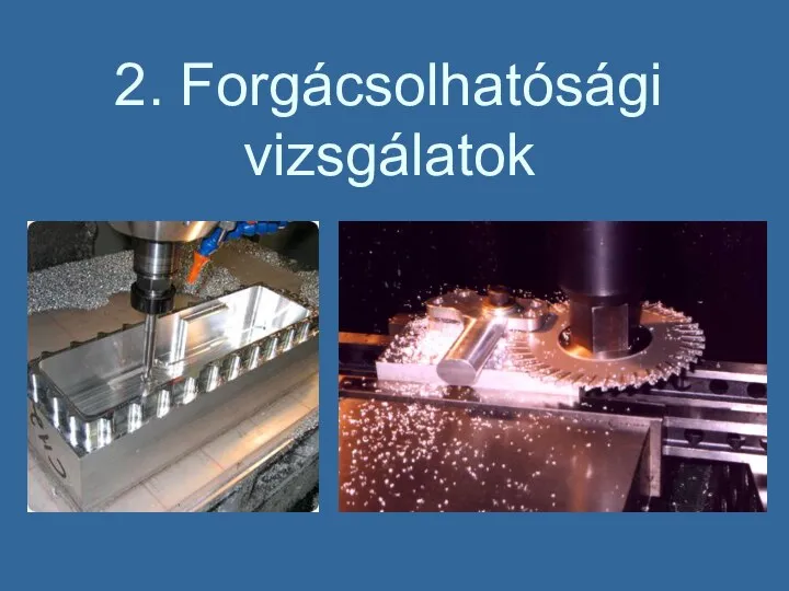 2. Forgácsolhatósági vizsgálatok