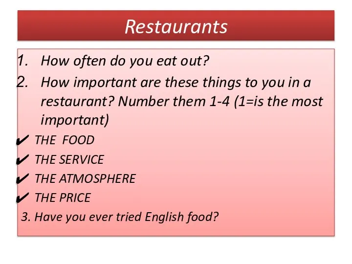 Restaurants How often do you eat out? How important are these things