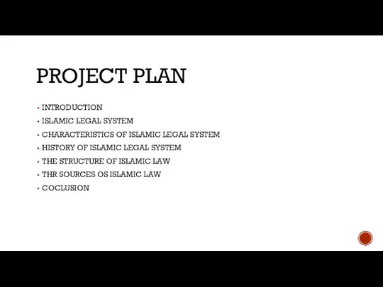 PROJECT PLAN INTRODUCTION ISLAMIC LEGAL SYSTEM CHARACTERISTICS OF ISLAMIC LEGAL SYSTEM HISTORY