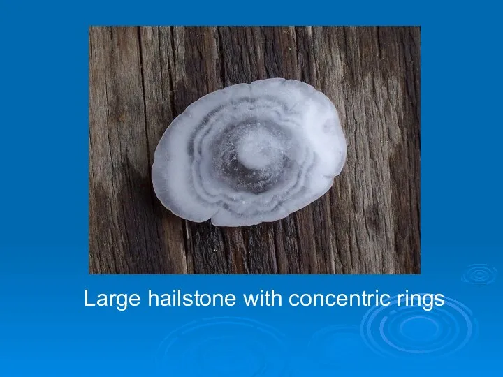 Large hailstone with concentric rings
