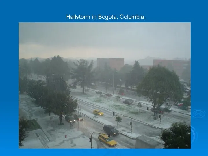 Hailstorm in Bogota, Colombia.
