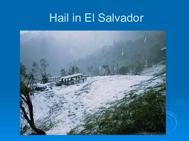 Hail in El Salvador