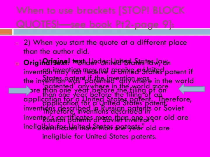 When to use brackets [STOP! BLOCK QUOTES!—see book Pt2-page 9]: 2) When