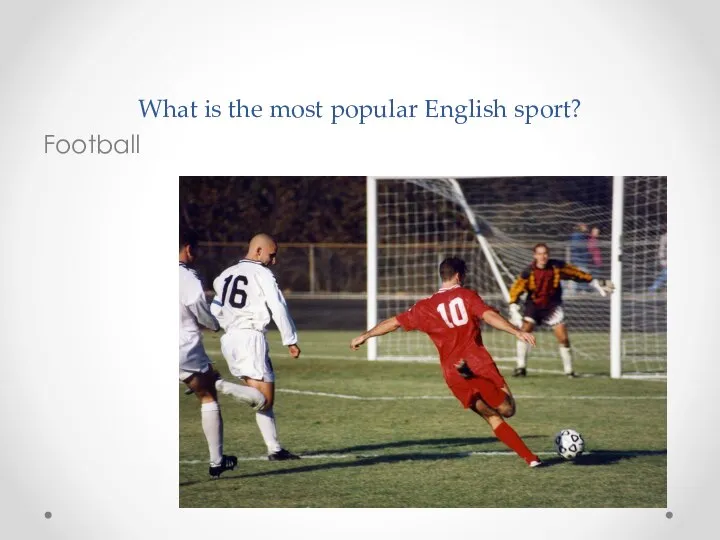 What is the most popular English sport? Football