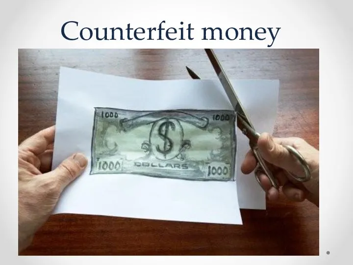 Counterfeit money