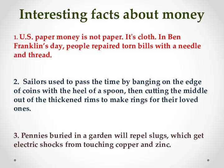 Interesting facts about money 1. U.S. paper money is not paper. It's