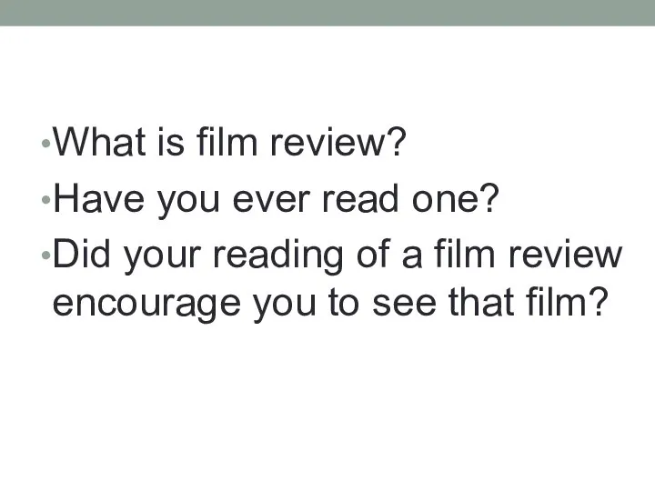 What is film review? Have you ever read one? Did your reading