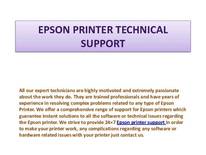EPSON PRINTER TECHNICAL SUPPORT All our expert technicians are highly motivated and