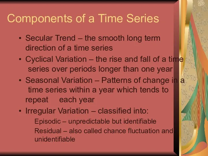Components of a Time Series Secular Trend – the smooth long term