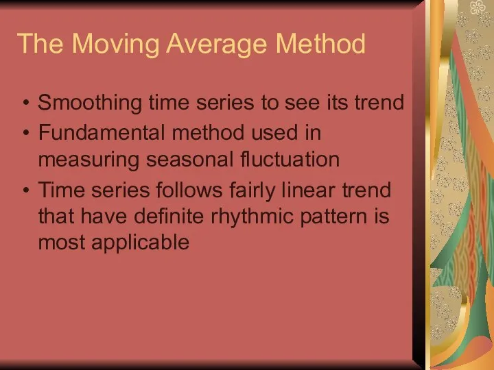 The Moving Average Method Smoothing time series to see its trend Fundamental