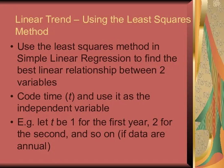 Linear Trend – Using the Least Squares Method Use the least squares