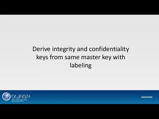 Derive integrity and confidentiality keys from same master key with labeling