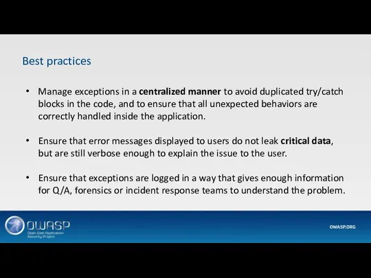 Best practices Manage exceptions in a centralized manner to avoid duplicated try/catch
