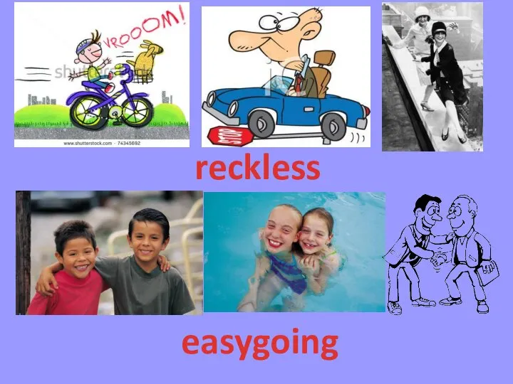 reckless easygoing