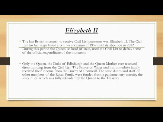 Elizabeth II The last British monarch to receive Civil List payments was