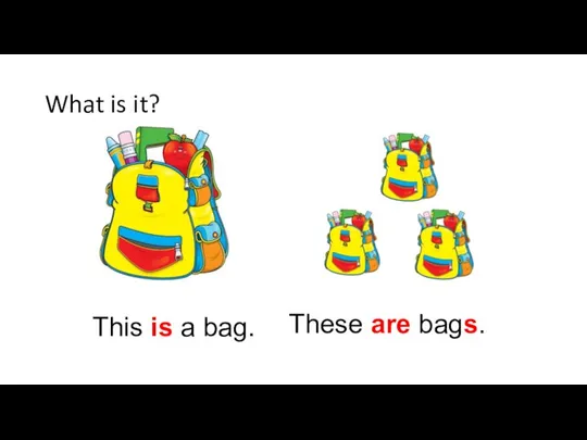 What is it? This is a bag. These are bags.