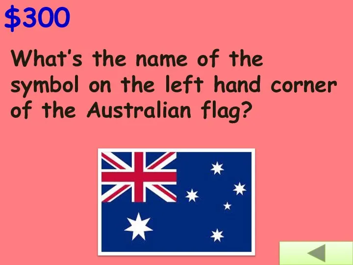 What’s the name of the symbol on the left hand corner of the Australian flag? $300
