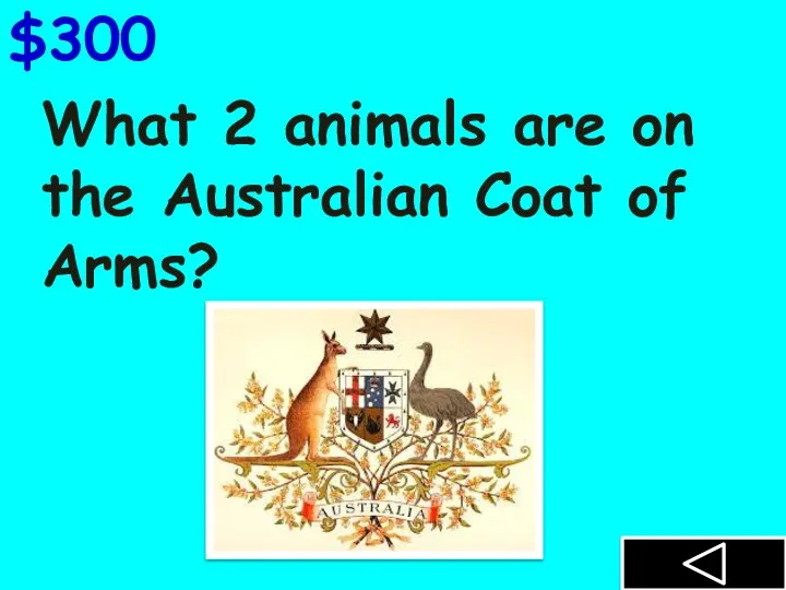 What 2 animals are on the Australian Coat of Arms? $300
