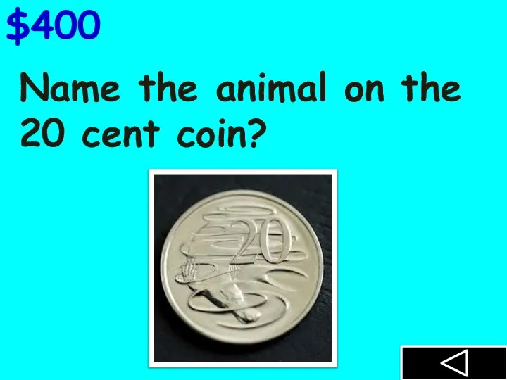 Name the animal on the 20 cent coin? $400