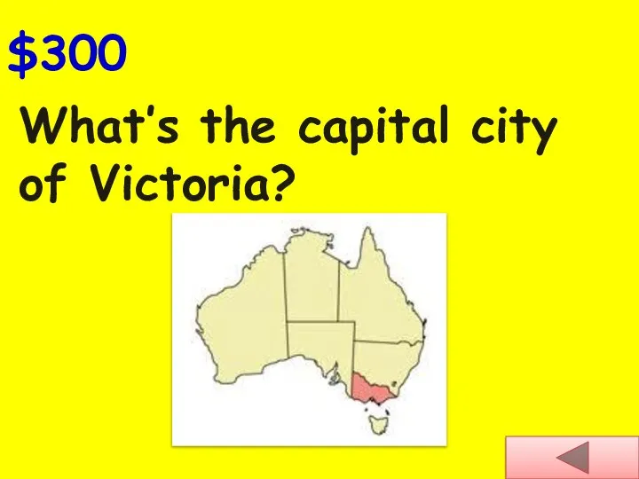 What’s the capital city of Victoria? $300