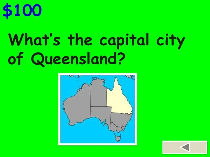 What’s the capital city of Queensland? $100
