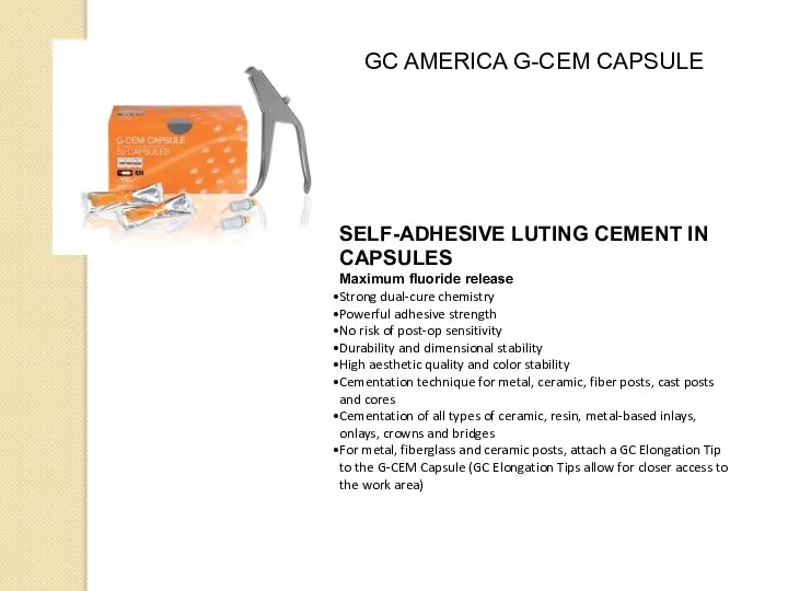 GC AMERICA G-CEM CAPSULE SELF-ADHESIVE LUTING CEMENT IN CAPSULES Maximum fluoride release