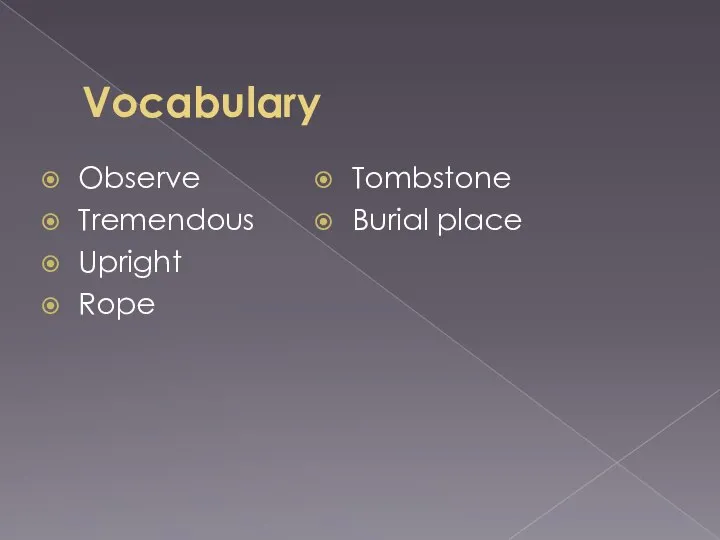 Vocabulary Observe Tremendous Upright Rope Tombstone Burial place