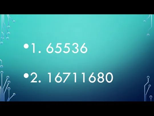 1. 65536 2. 16711680