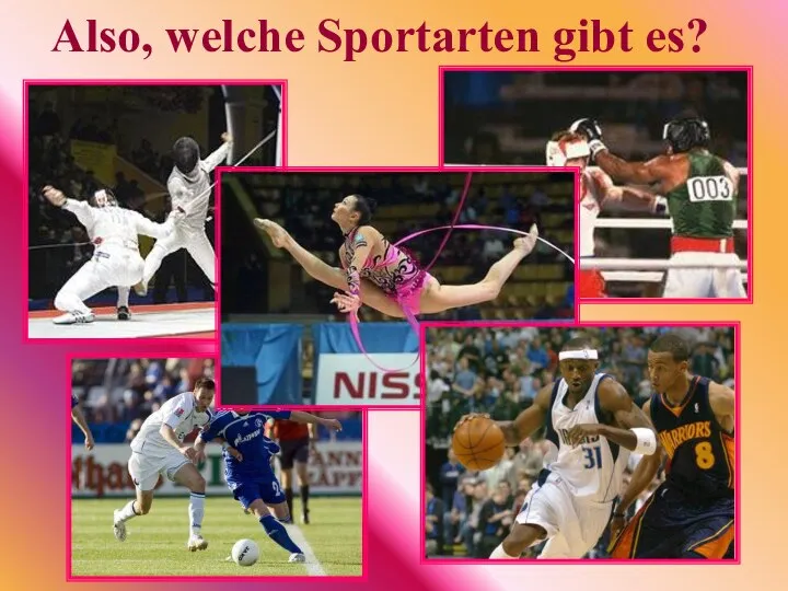 Also, welche Sportarten gibt es?