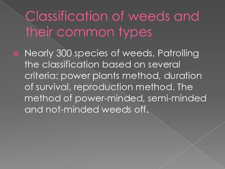 Classification of weeds and their common types Nearly 300 species of weeds.