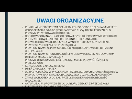 UWAGI ORGANIZACYJNE PUNKTUALNE PRZYPROWADZANIE DZIECI (DO GODZ. 9.00), ŚNIADANIE JEST W GODZINACH