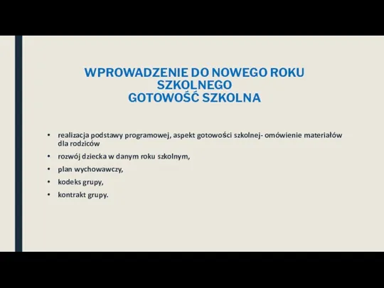 WPROWADZENIE DO NOWEGO ROKU SZKOLNEGO GOTOWOŚĆ SZKOLNA realizacja podstawy programowej, aspekt gotowości