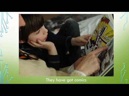 They have got comics