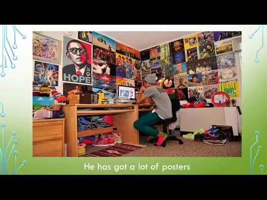 He has got a lot of posters