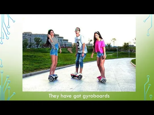 They have got gyroboards