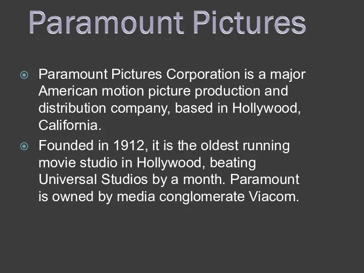 Paramount Pictures Corporation is a major American motion picture production and distribution