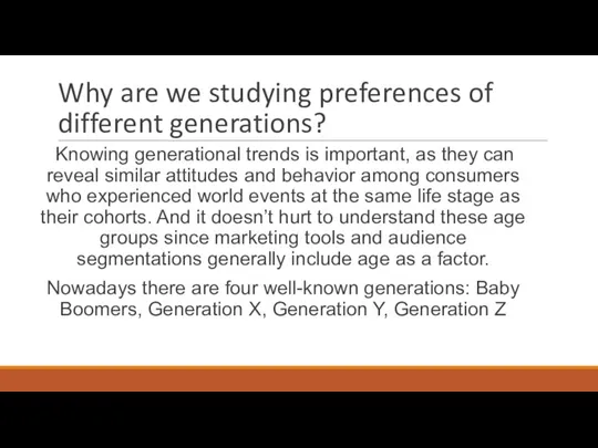Why are we studying preferences of different generations? Knowing generational trends is